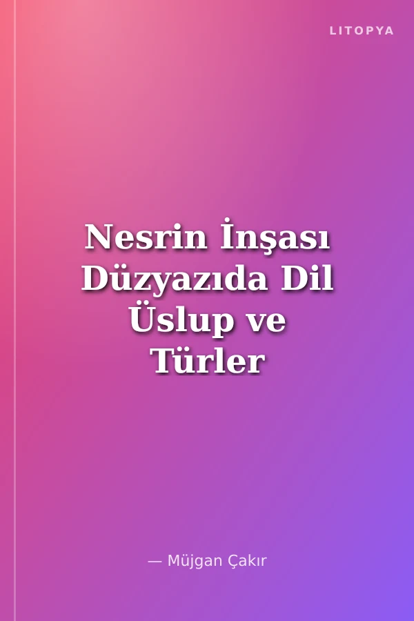Nesrin İnşası Düzyazıda Dil Üslup ve Türler