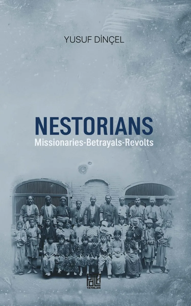 Nestorians Missionaries-Betrayals-Revolts