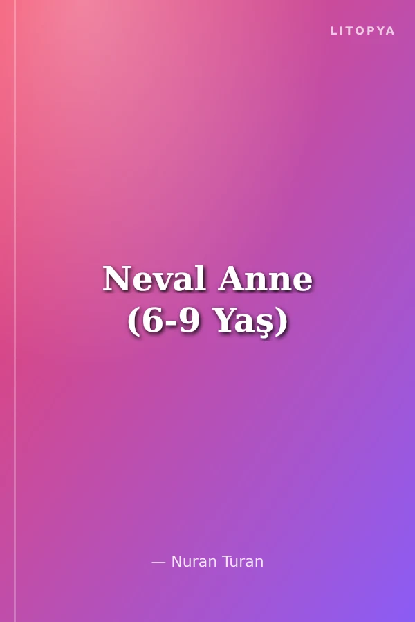 Neval Anne (6-9 Yaş)