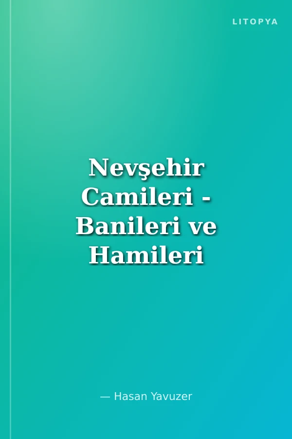 Nevşehir Camileri - Banileri ve Hamileri
