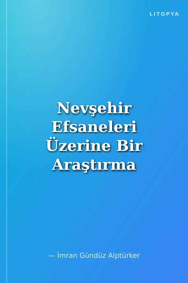 Nevşehir Efsaneleri Üzerine Bir Araştırma