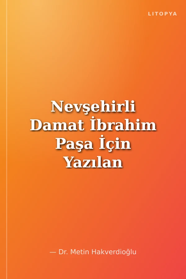Nevşehirli Damat İbrahim Paşa İçin Yazılan Lale Devri Kasideleri
