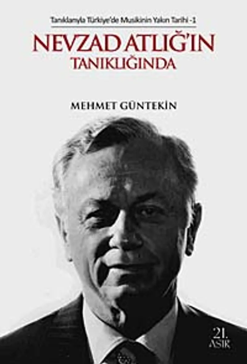 Nevzad Atlığ'ın Tanıklığında Tanıklarıyla Türkiye'de Musikisinin Yakın Tarihi-1