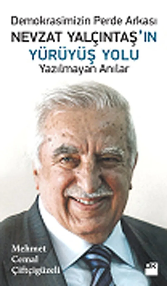 Nevzat Yalçıntaş'ın Yürüyüş Yolu Yazılmayan Anılar