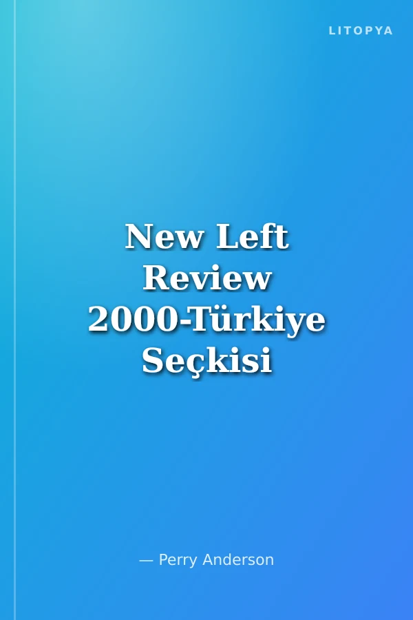 New Left Review 2000-Türkiye Seçkisi