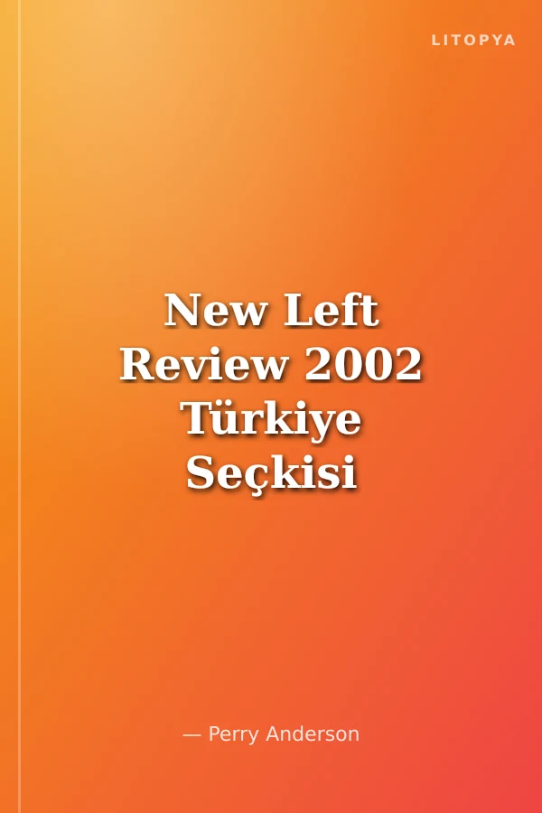 New Left Review 2002 Türkiye Seçkisi