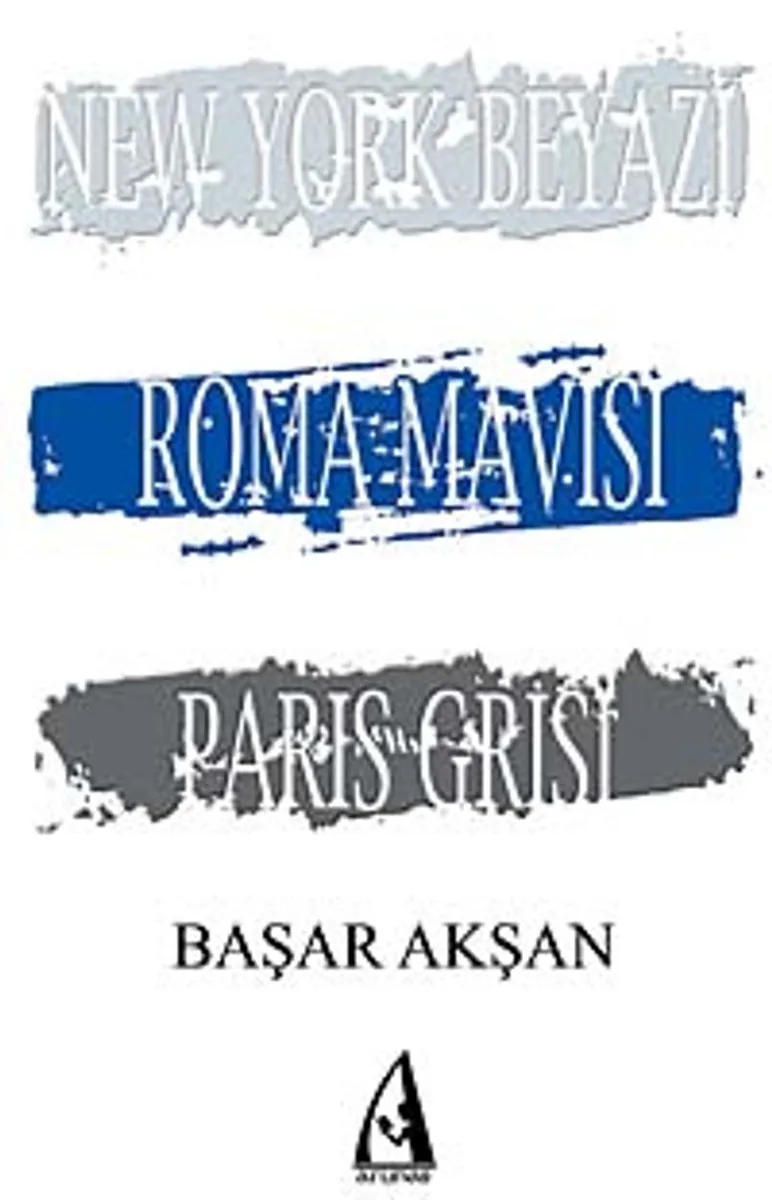 New York Beyazı, Roma Mavisi, Paris Grisi