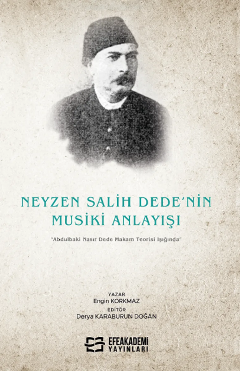 Neyzen Salih Dede'nin Musiki Anlayışı &ldquo;Abdulbaki Nasır Dede Makam Teorisi Işığında&rdquo;