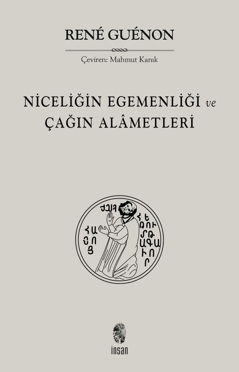 Niceliğin Egemenliği ve Çağın Alametleri