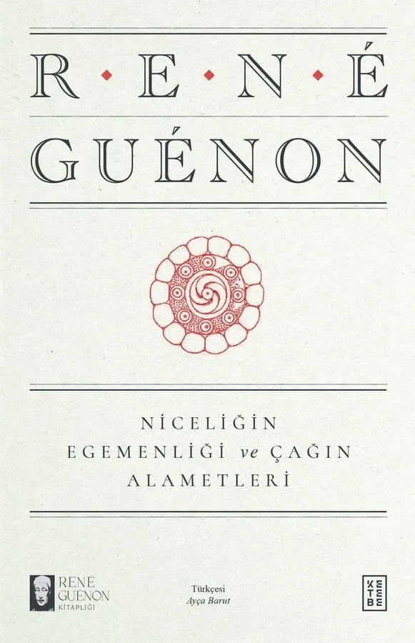 Niceliğin Egemenliği Ve Çağın Alametleri