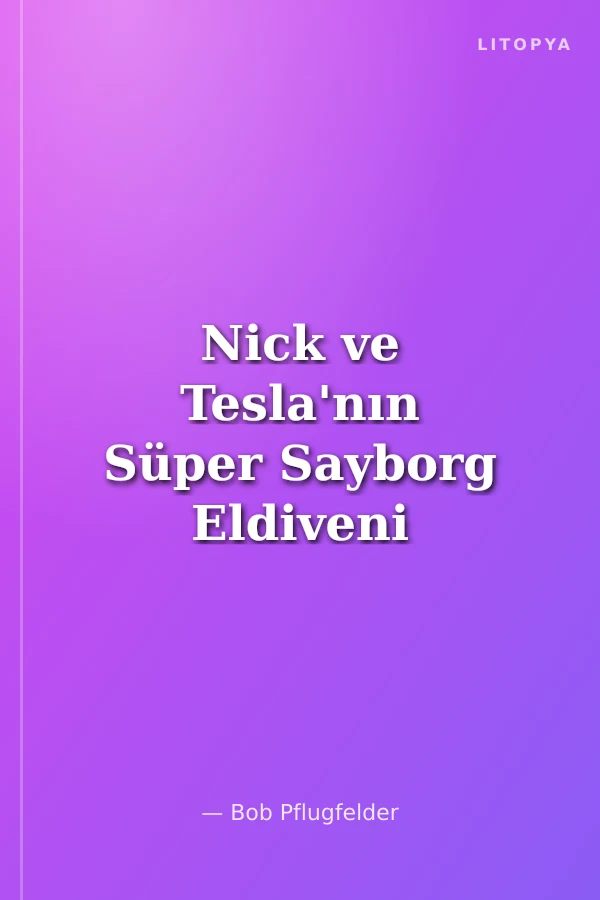 Nick ve Tesla'nın Süper Sayborg Eldiveni