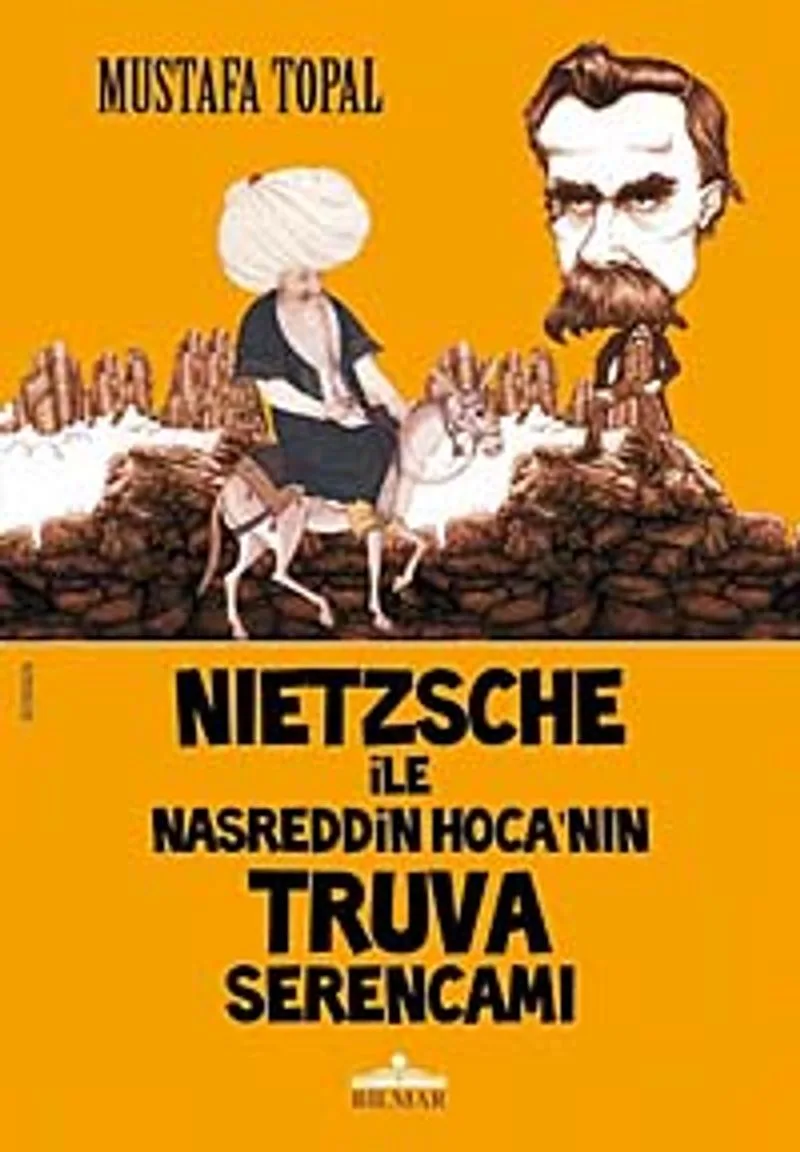 Nietzsche ile Nasreddin Hoca'nın Truva Serencamı