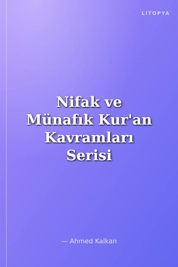 Nifak ve Münafık Kur'an Kavramları Serisi İtikadi Kavramlar 15