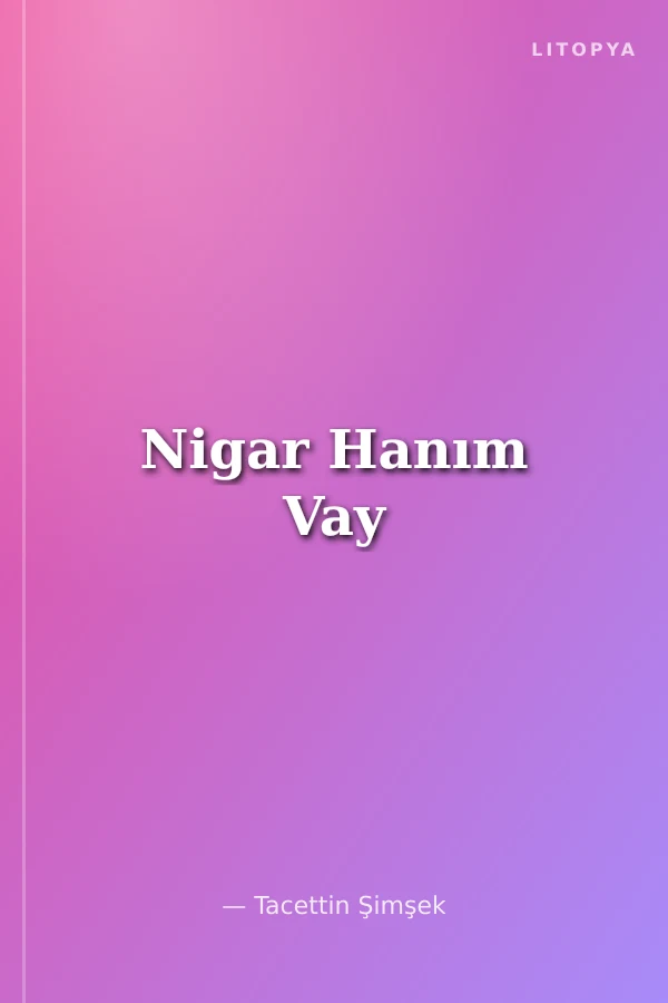 Nigar Hanım Vay