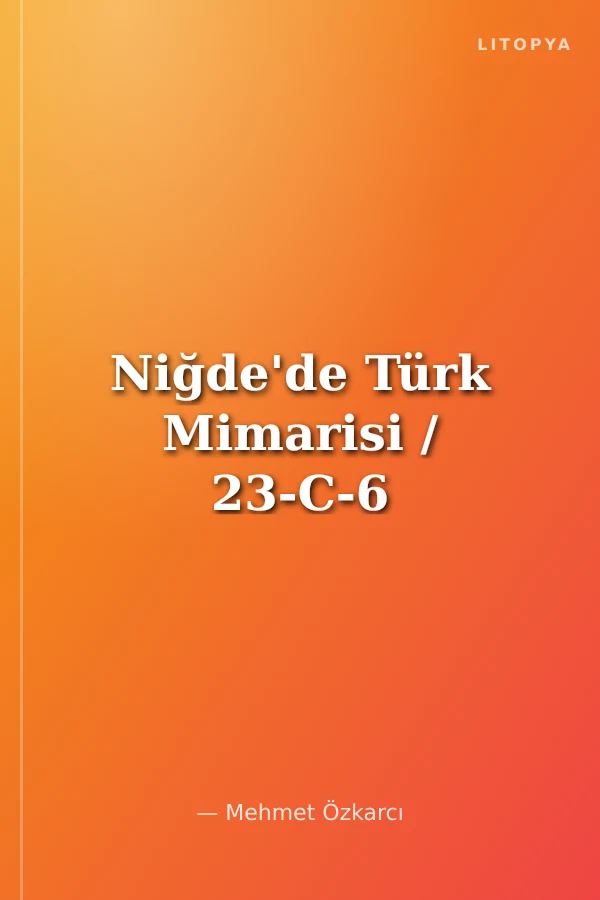 Niğde'de Türk Mimarisi / 23-C-6