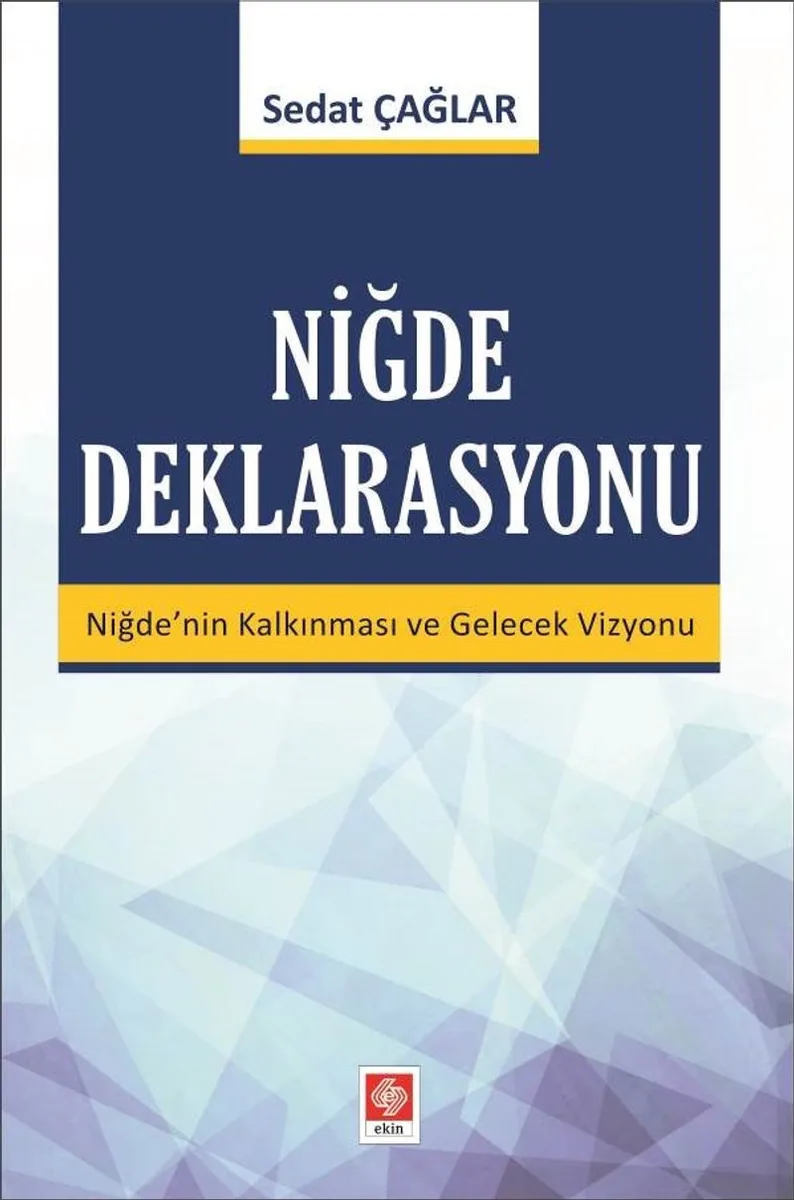 Niğde Deklarasyonu Niğde'nin Kalkınması ve Gelecek Vizyonu