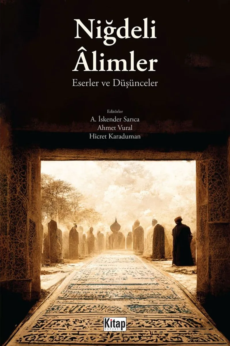Niğdeli &Acirc;limler Eserler ve Düşünceler