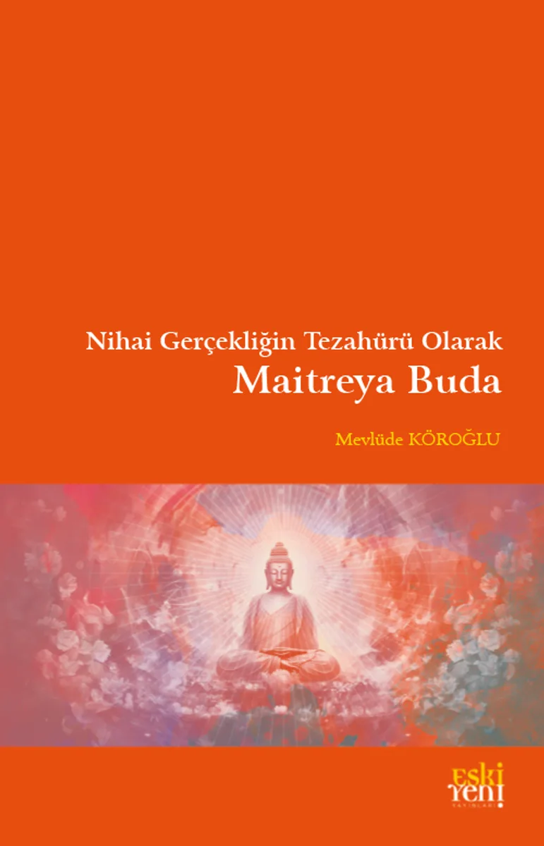 Nihai Gerçekliğin Tezahürü Olarak Maitreya Buda
