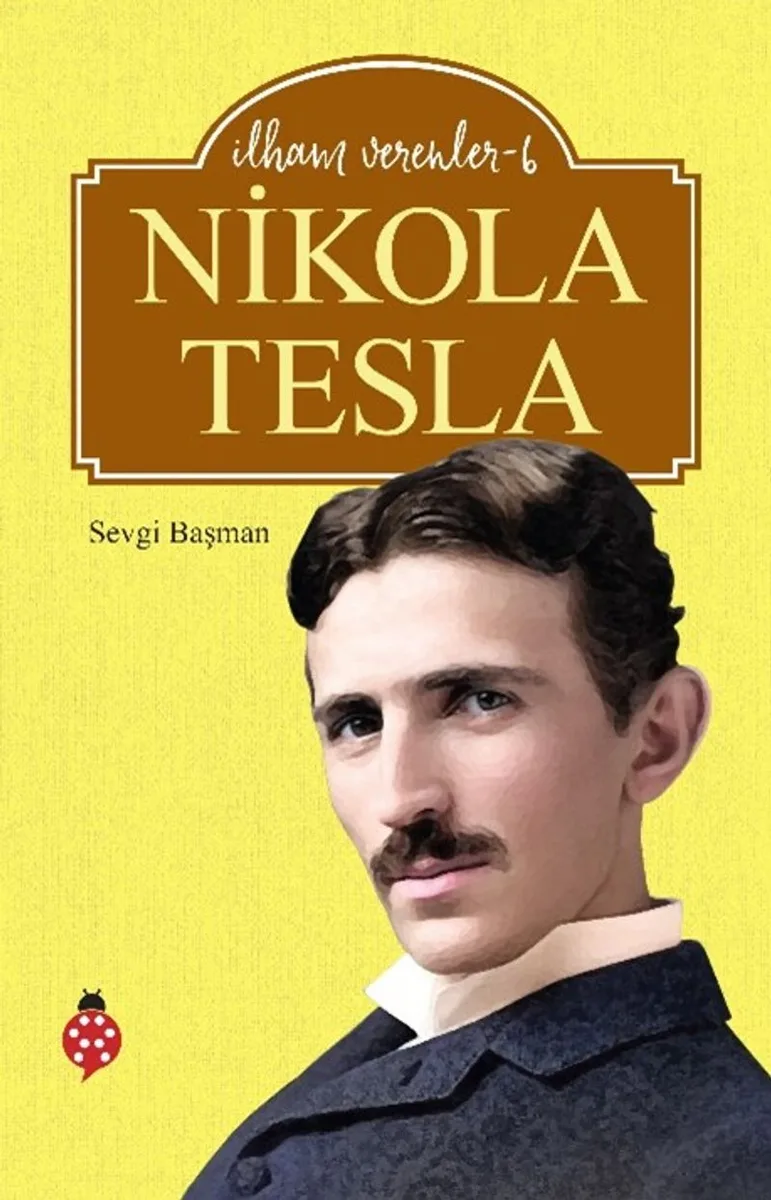 Nikola Tesla / İlham Verenler 6