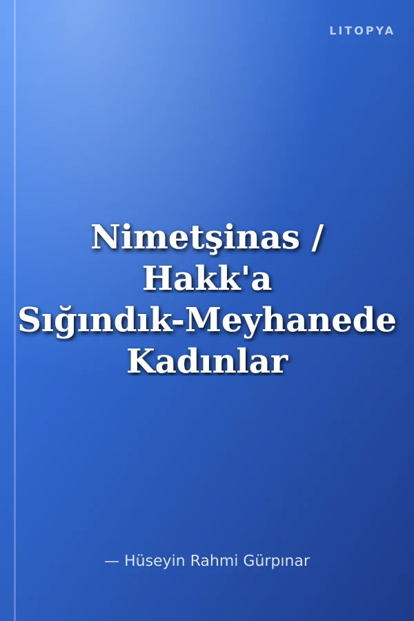 Nimetşinas / Hakk'a Sığındık-Meyhanede Kadınlar