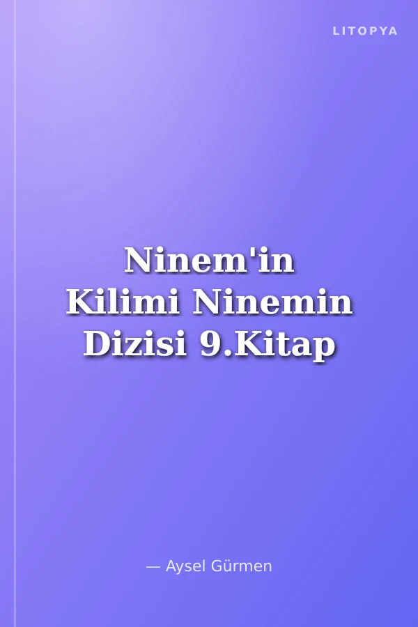 Ninem'in Kilimi Ninemin Dizisi 9.Kitap