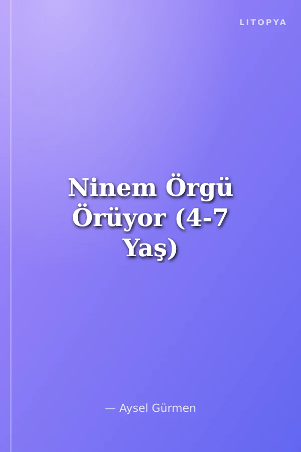 Ninem Örgü Örüyor (4-7 Yaş)