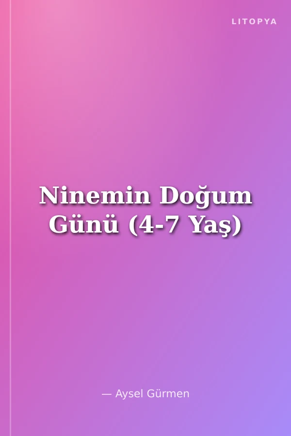 Ninemin Doğum Günü (4-7 Yaş)