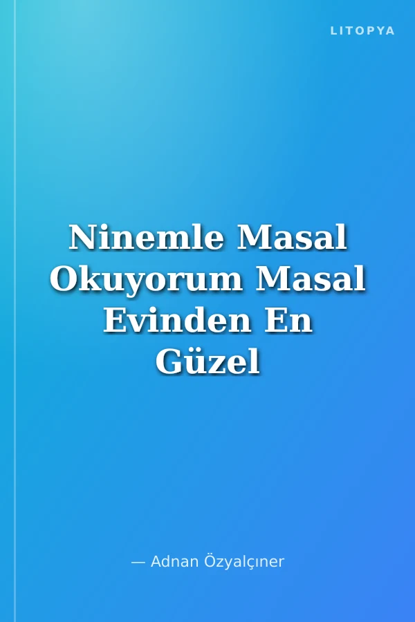 Ninemle Masal Okuyorum Masal Evinden En Güzel Masallar