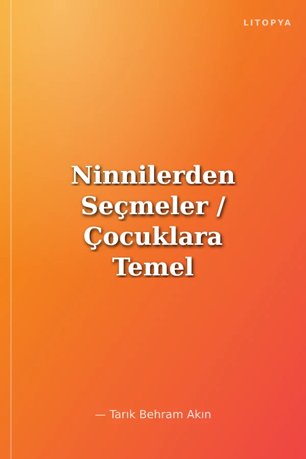 Ninnilerden Seçmeler / Çocuklara Temel Eserler -5