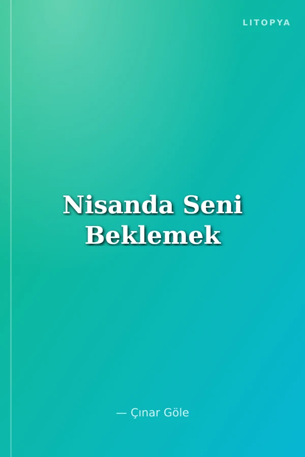 Nisanda Seni Beklemek