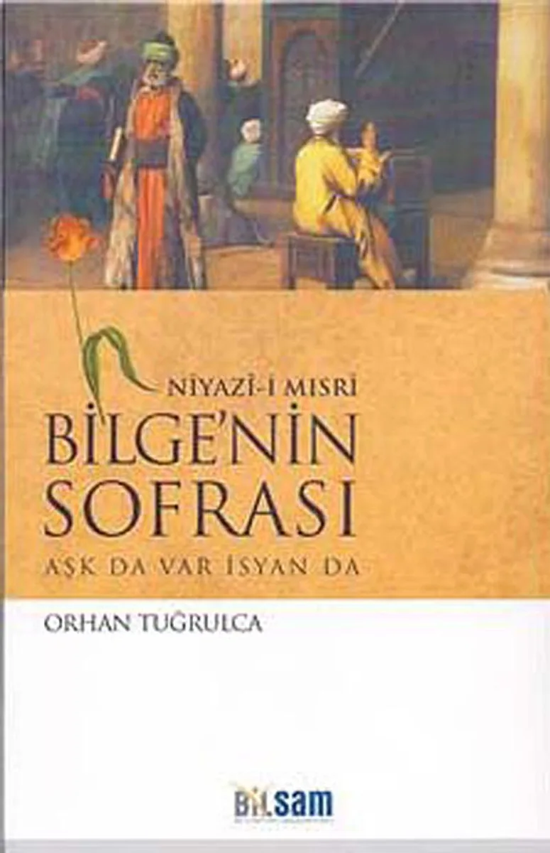 Niyaz-ı Mısri Bilge'nin Sofrası Aşk da Var İsyan da