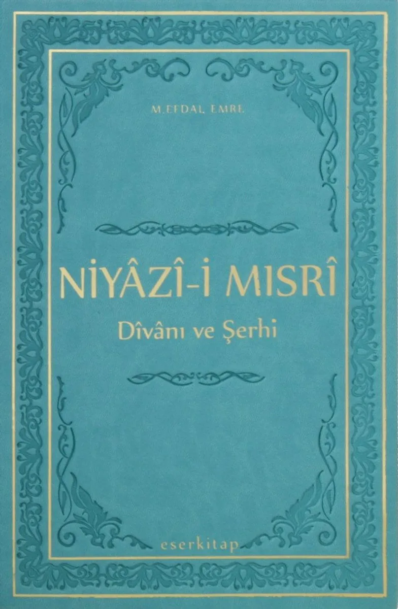Niyazi-i Mısri Divanı ve Şerhi