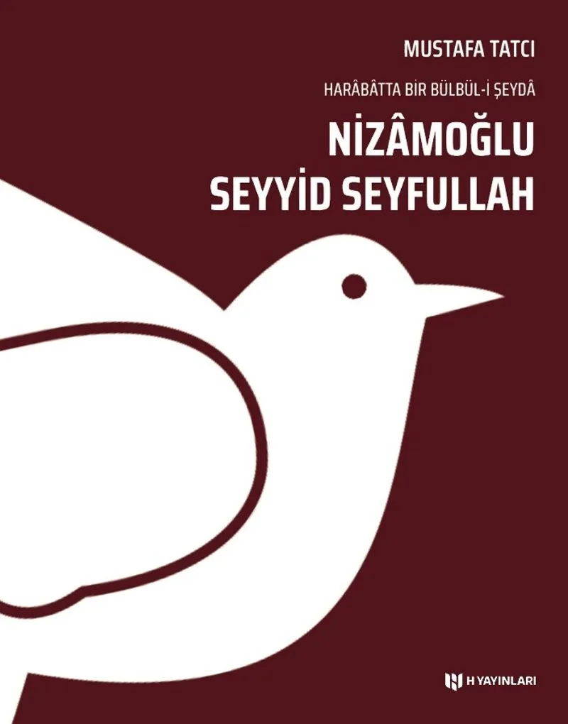 Nizamoğlu Seyyid Seyfullah Harabatta Bir Bülbül-i Şeyda
