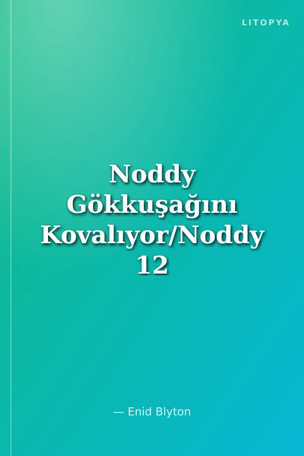 Noddy Gökkuşağını Kovalıyor/Noddy 12