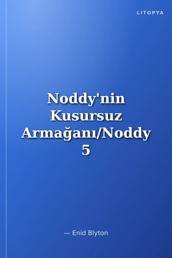 Noddy'nin Kusursuz Armağanı/Noddy 5