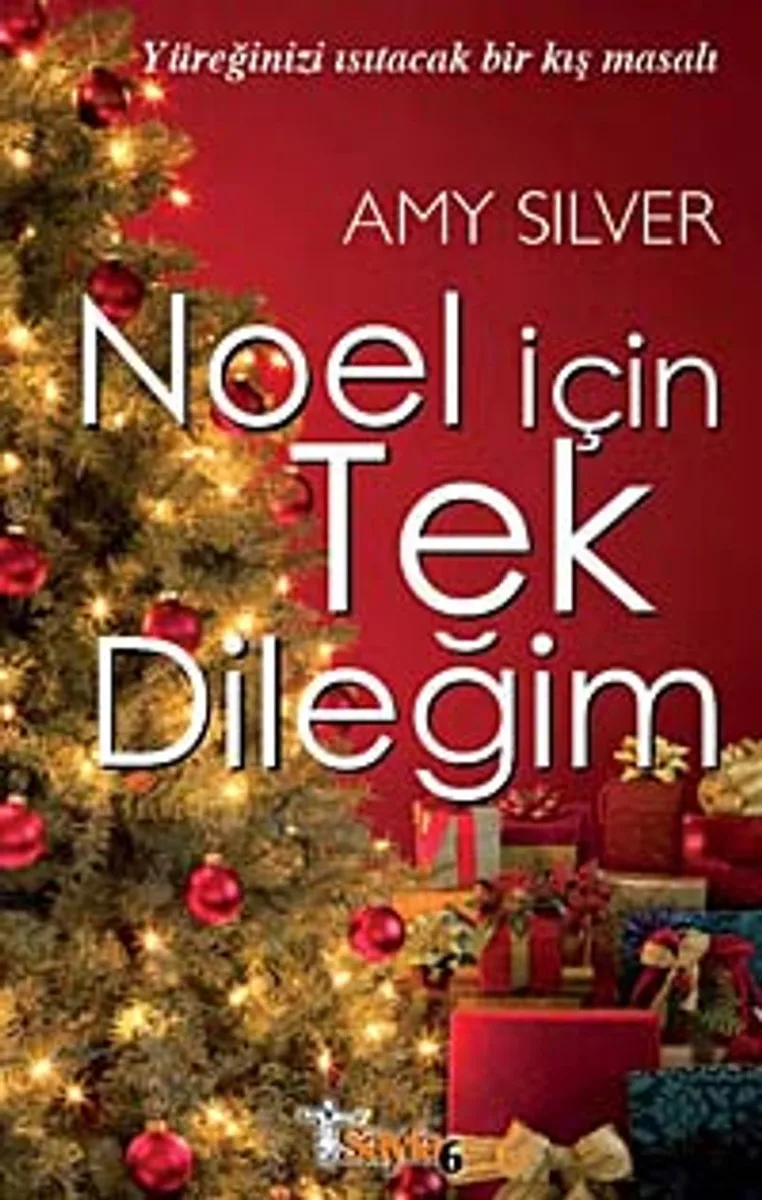 Noel İçin Tek Dileğim Yüreğinizi Isıtacak Bir Kış Masalı