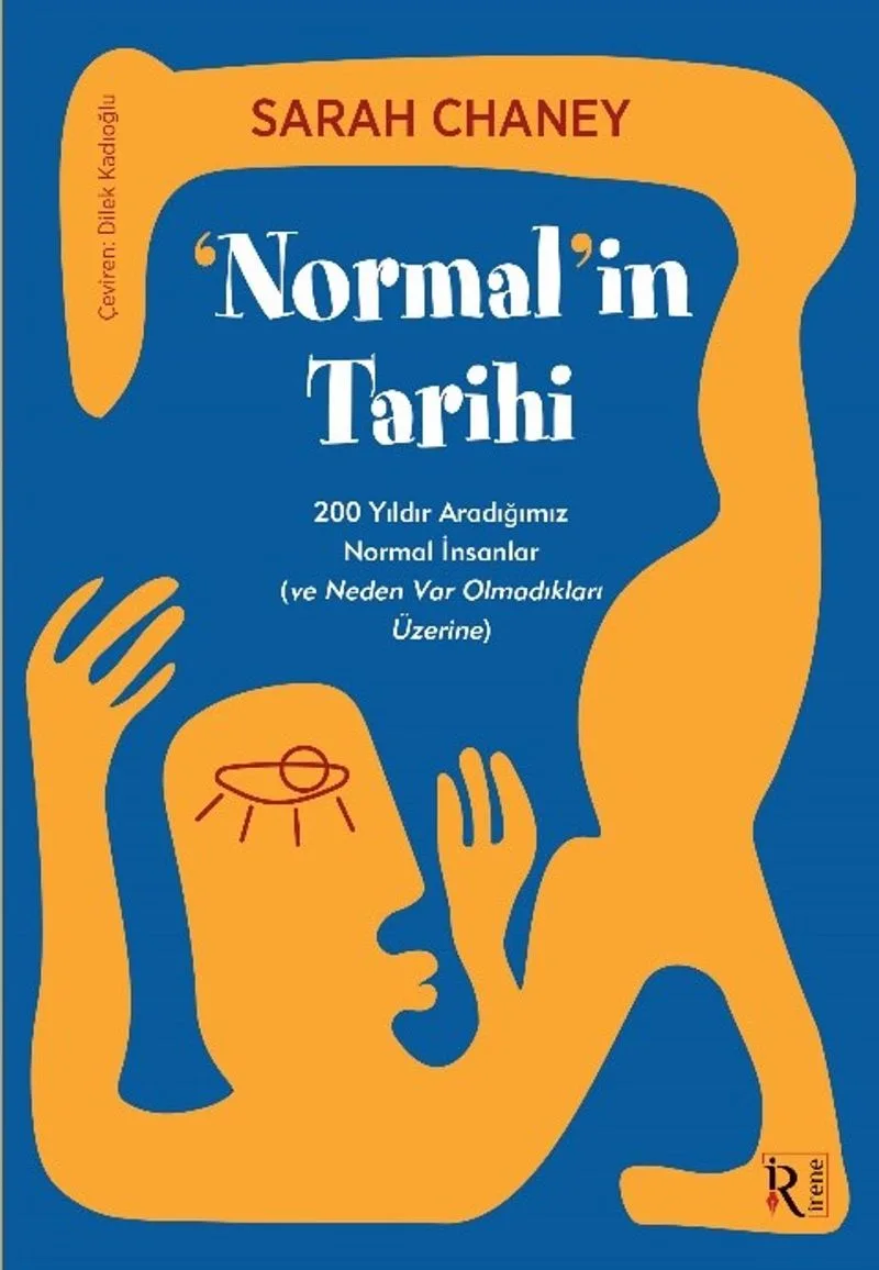 Normalin Tarihi 200 Yıldır Aradığımız Normal İnsanlar (ve Neden Var Olmadıkları Üzerine)