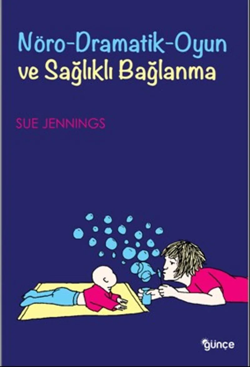 Nöro Dramatik Oyun ve Sağlıklı Bağlanma