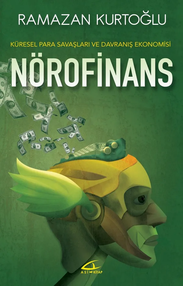 Nörofinans Küresel Para Savaşları ve Davranış Ekonomisi