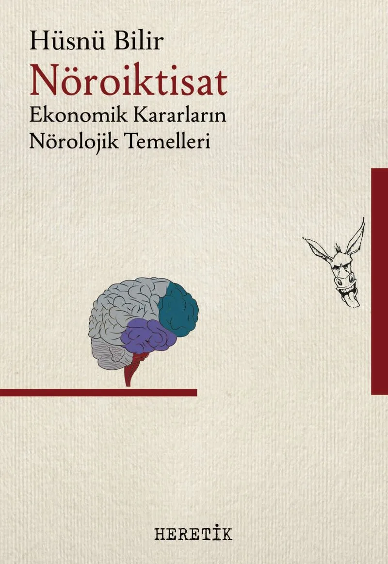 Nöroiktisat Ekonomik Kararların Nörolojik Temelleri