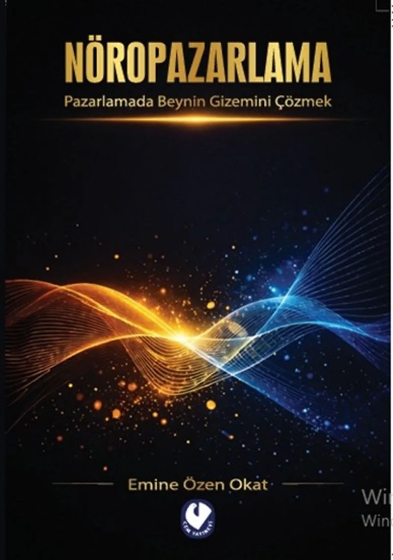 Nöropazarlama Pazarlamada Beynin Gizemini Çözmek