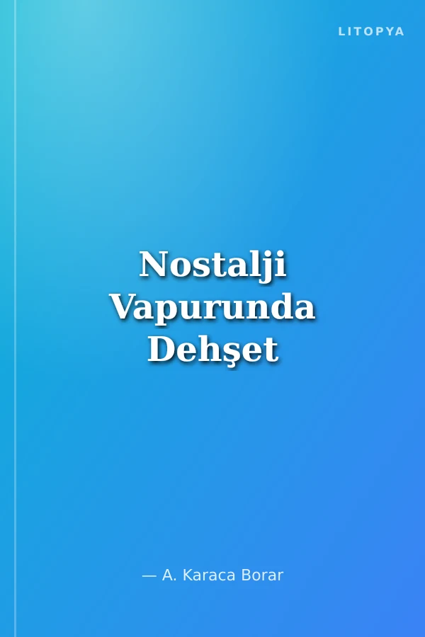 Nostalji Vapurunda Dehşet