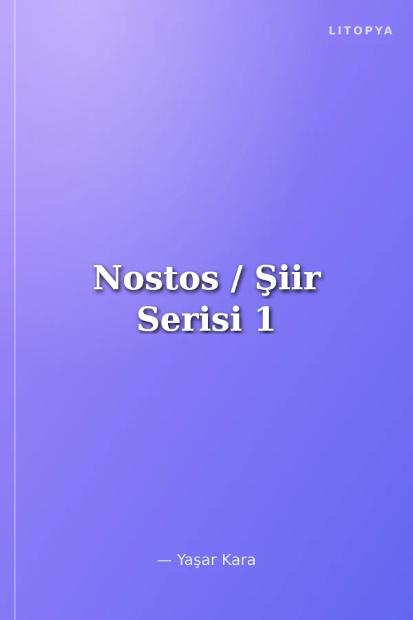Nostos / Şiir Serisi 1