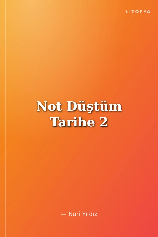 Not Düştüm Tarihe 2