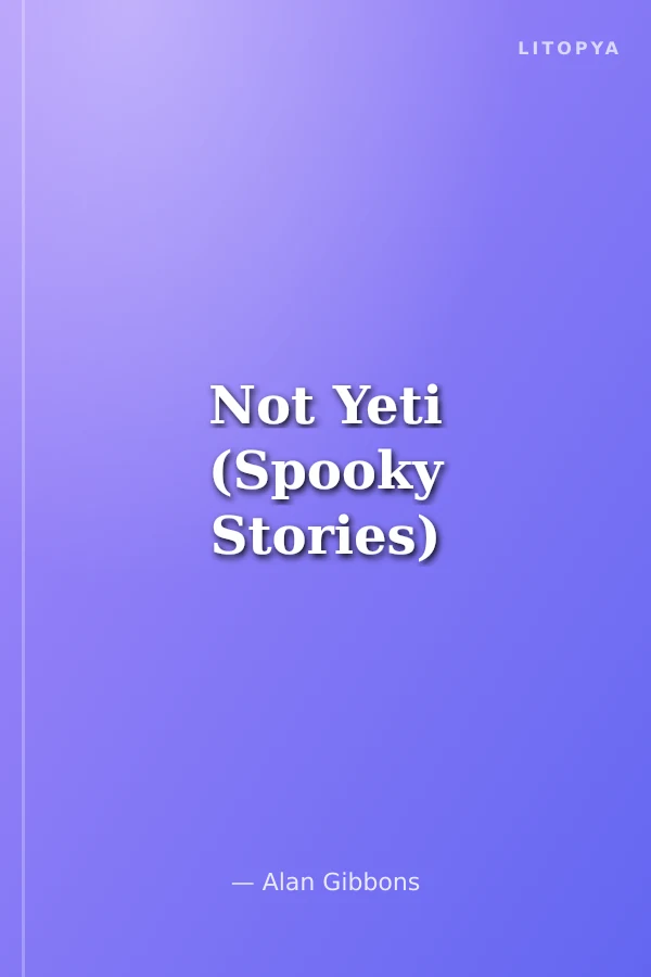 Not Yeti (Spooky Stories)