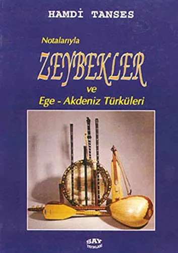 Notalarıyla Zeybekler Ve Ege - Akdeniz Türküleri