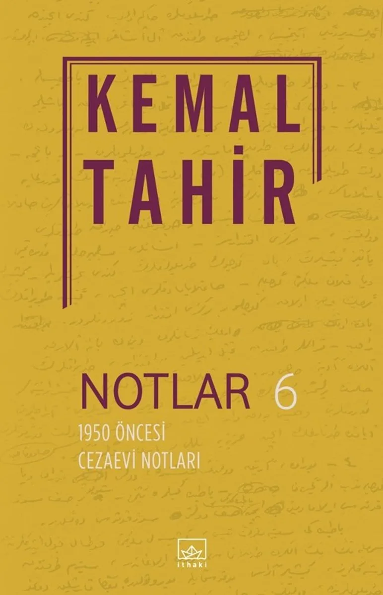 Notlar 6 / 1950 Öncesi Cezaevi Notları