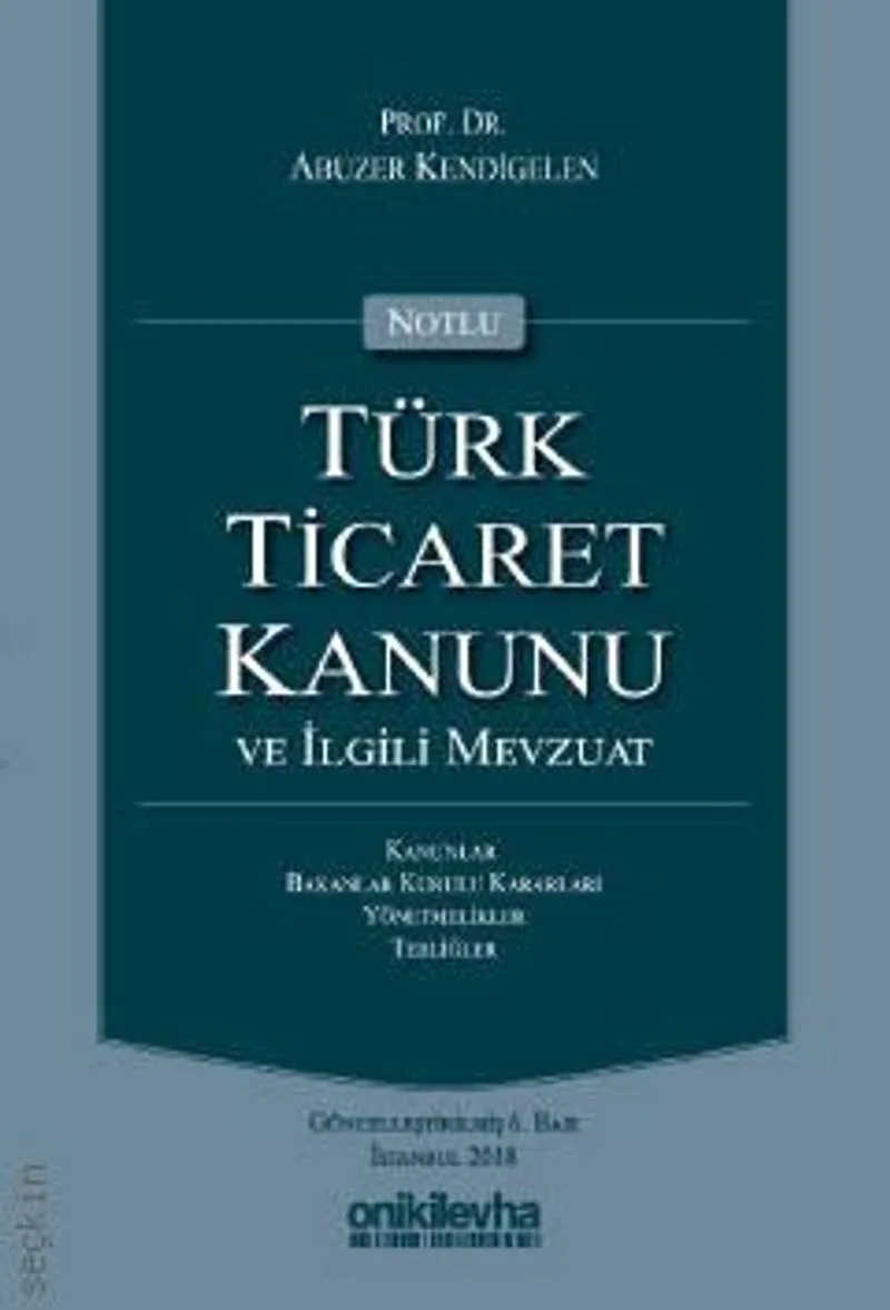 Notlu Türk Ticaret Kanunu ve İlgili Mevzuat