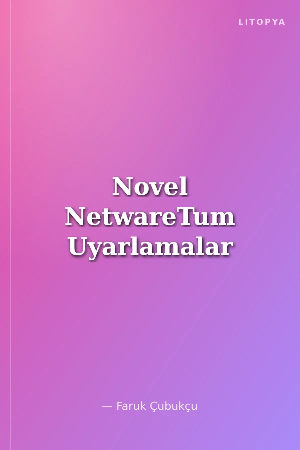 Novel NetwareTum Uyarlamalar