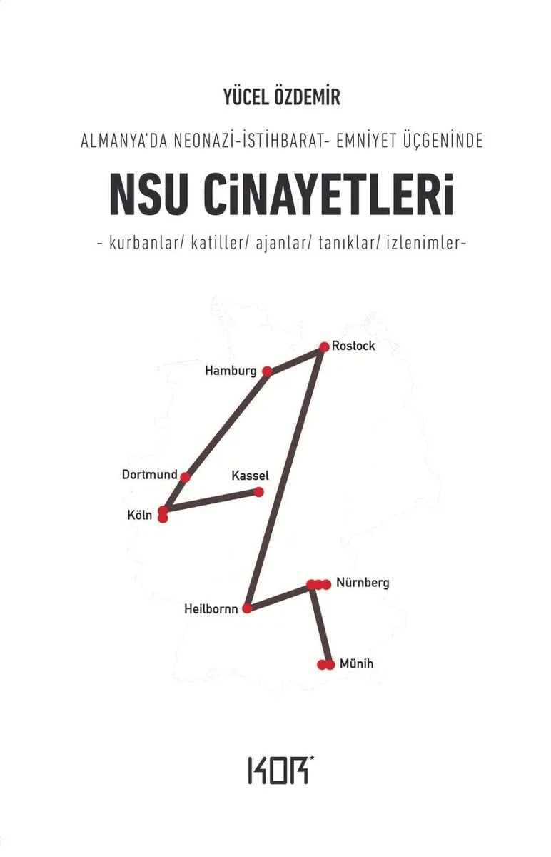 NSU Cinayetleri Almanya'da Neonazi-İstihbarat-Emniyet Üçgeninde NSU Cinayetleri